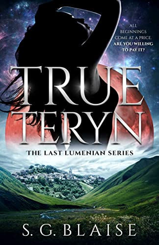 True Teryn Sci Fi S.G.  Blaise (The Last Lumenian Book 2)