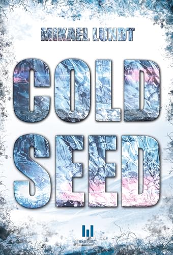 Cold Seed Beneath the Mikael Lundt