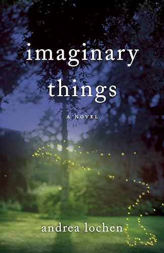 Imaginary Things Andrea Lochen