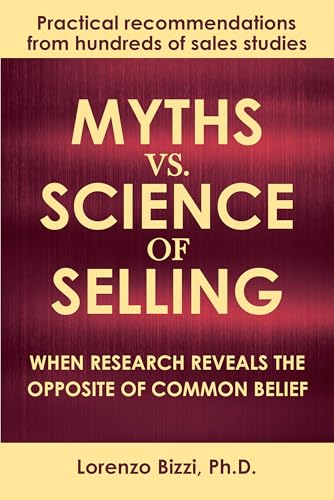 Myths vs. Science of Selling: When research reveals the opposite of common belief