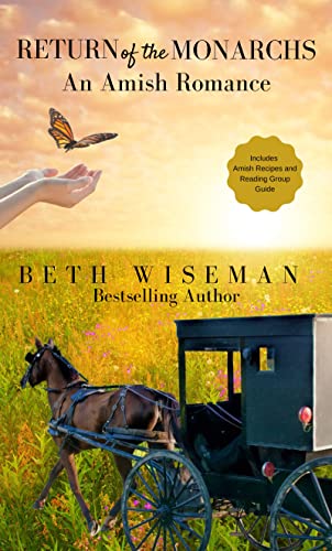 Return of the Monarchs (An Amish Romance): Includes Amish Recipes and Reading Group Guide