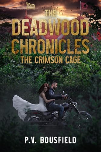 Deadwood Chronicles Crimson Cage P.V. Bousfield