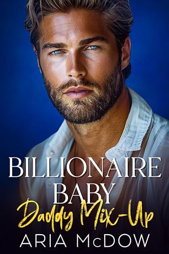 Billionaire Baby Daddy Mix-Up - Booksliced.com