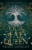 Our Fae Queen Volume Traci Lovelot