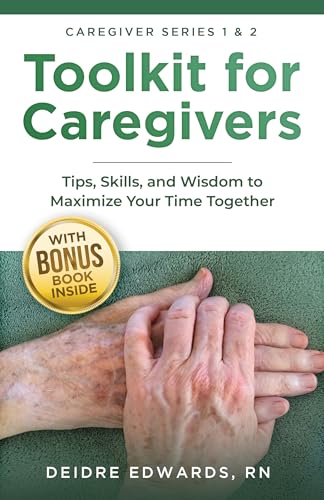 Toolkit for Caregivers Tips Deidre Edwards