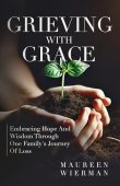 Grieving With Grace Embracing Maureen Wierman