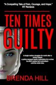 TEN TIMES GUILTY A Brenda Hill