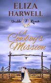 A Cowboy's Mission Eliza Harwell