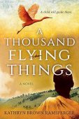 A Thousand Flying Things Kathryn Brown Ramsperger