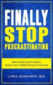 FINALLY Stop Procrastinating When Linda Gannaway