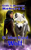 Golden Eyed Wolf Robert Z.