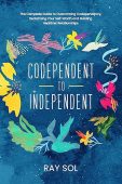 Codependent to Independent Ray Sol