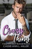 Crazy Thing A Small Cassie-Ann L. Miller