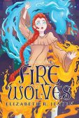 Fire and Wolves A Elizabeth Jensen