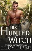 His Hunted Witch Lucy Piper