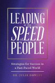 Leading at the Speed Dr. Julie Donley