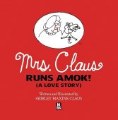 Mrs Claus Runs Amok Shirley Claus