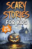 Scary Stories for Kids Nicole Goodman