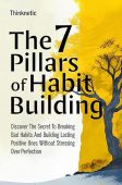 7 Pillars Of Habit Thinknetic .