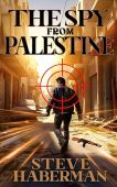 Spy from Palestine Steve Haberman