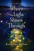 Where the Light Shines Kathleen Bailey