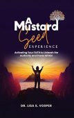 A Mustard Seed Experience Dr. Lisa S  Vosper