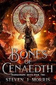 Bones of Cenaedth Steven Morris