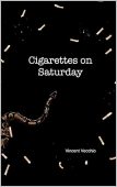 Cigarettes on Saturday Vincent Vecchio