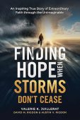 Finding Hope When Storms  Valerie  Juillerat