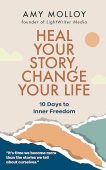 Heal Your Story Change Amy Molloy