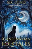 Hidden Realms Scandinavian Folktales G.K. Lund