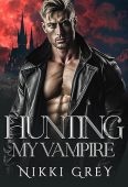 Hunting My Vampire Enemies Nikki Grey