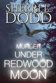 Murder Under Redwood Moon Sherri Dodd