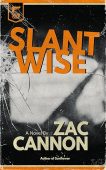 Slantwise Zac Cannon