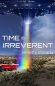 Time Is Irreverent Marty Essen