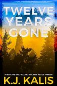 Twelve Years Gone KJ Kalis