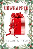 Unwrapped A Second Chance Alexis Winter