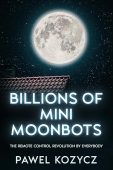 Billions Of Mini Moonbots Pawel  Kozycz