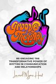 GROOVE THERAPY Re-engaging the Laurel Hurst