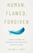 Human Flawed Forgiven Letting Selma J. Geis