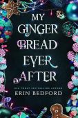 My Gingerbread Ever After Erin Bedford