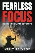 Fearless Focus How to Kelly Salvage