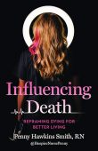 Influencing Death Reframing Dying Penny Hawkins  Smith