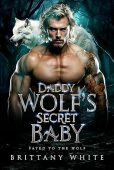 Daddy Wolf’s Secret Baby Brittany White