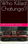 Who Killed Chatunga MuVhaki Tasu